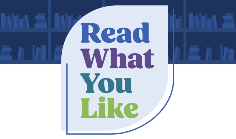 Text: read what you like, superimposed over an image of a wide bookshelf.