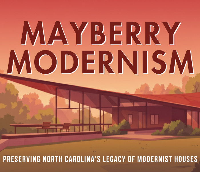 A modernist house with a slanted roof and mostly glass walls. The image is tinted sunset orange pink. Text: Mayberry Modernism: Preserving North Carolina's Legacy of Modernist Houses.